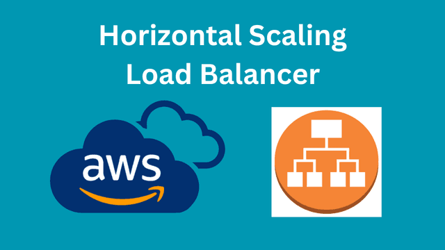 Horizontal Scaling and Load Balancer