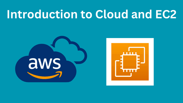 Introduction to Cloud and EC2